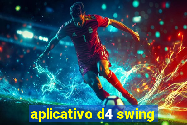 aplicativo d4 swing